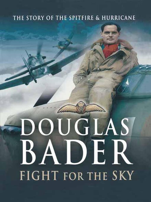 Title details for Fight for the Sky by Douglas Bader - Available